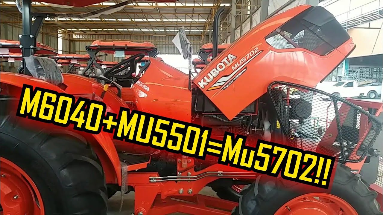 รีวิว kubota mu5702 | MU5501+M6040 = MU5702 ผมว่านะ - YouTube