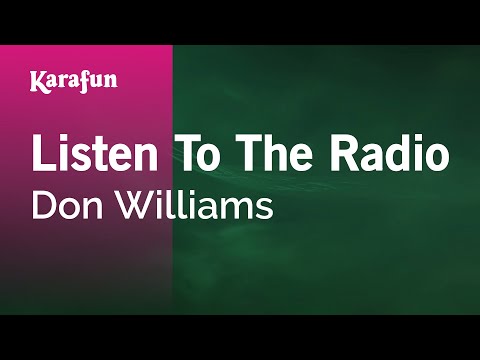 Karaoke Listen To The Radio - Don Williams *