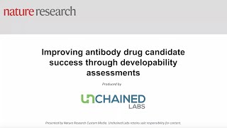 Improving antibody drug candidate success through developability assessments