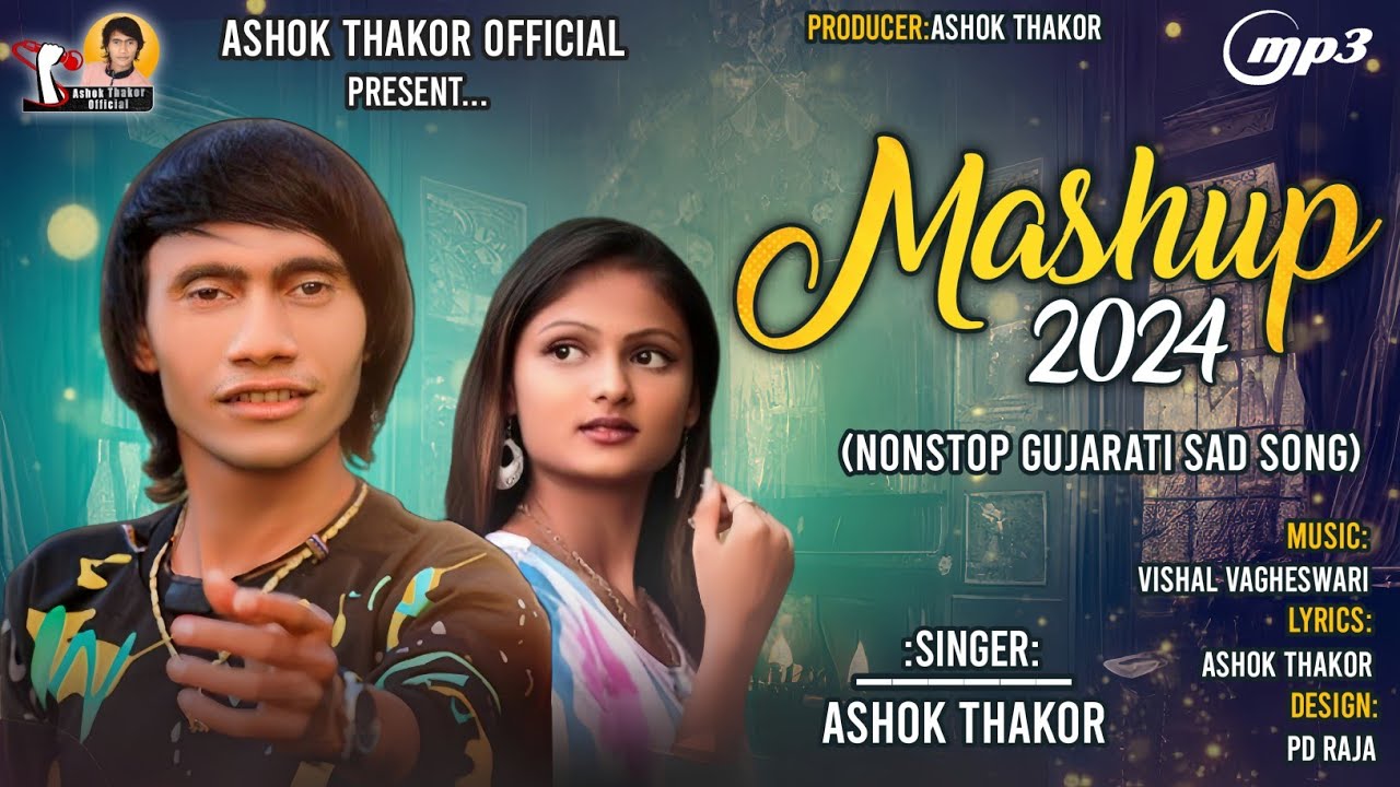 Ashok Thakor  Mashup 2024  Nonstop Gujarati Sad Song  Love Song Jukebox  New Gujarati Song 2024