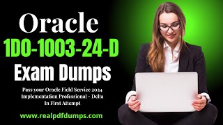 1D0-1003-24-D Exam Dumps | Oracle Field Service 2024 Implementation Professional - Delta Exam