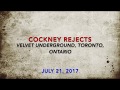Capture de la vidéo Cockney Rejects - Velvet Underground, Toronto, Ontario.....july 21, 2017 (Stronger Than Ever Videos)