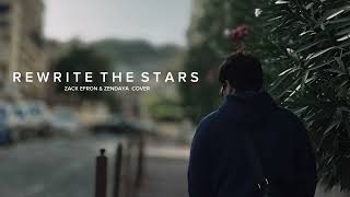 REWRITE THE STARS - ZAC EFRON & ZENDAYA ( COVER )