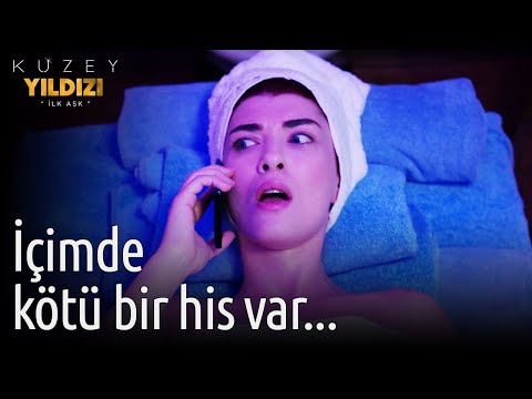 Kuzey Yıldızı İlk Aşk | İçimde Kötü Bir His Var...