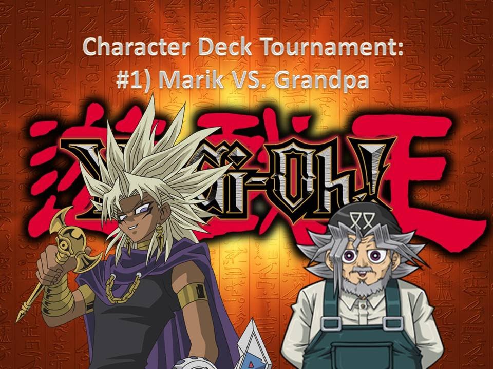 #1 **CHARACTER DECK TOURNAMENT** Marik vs Grandpa