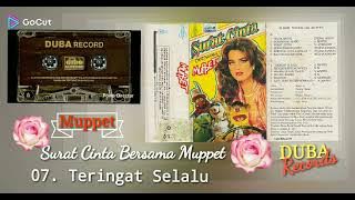 07. Teringat Selalu - Muppet - Cipt. A. Rianto - Album Surat Cinta Bersama Muppet