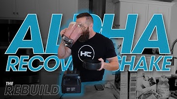 Rebuild Vlog 3 - The ALPHA Recovery Shake BEST Post Workout w/ Hypertrophy Coach Joe Bennett