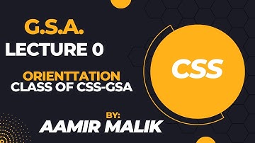 General Science and Ability 1st Orientation Class of CSS-GSA by Aamir Malik @CSSPMSwithMEER