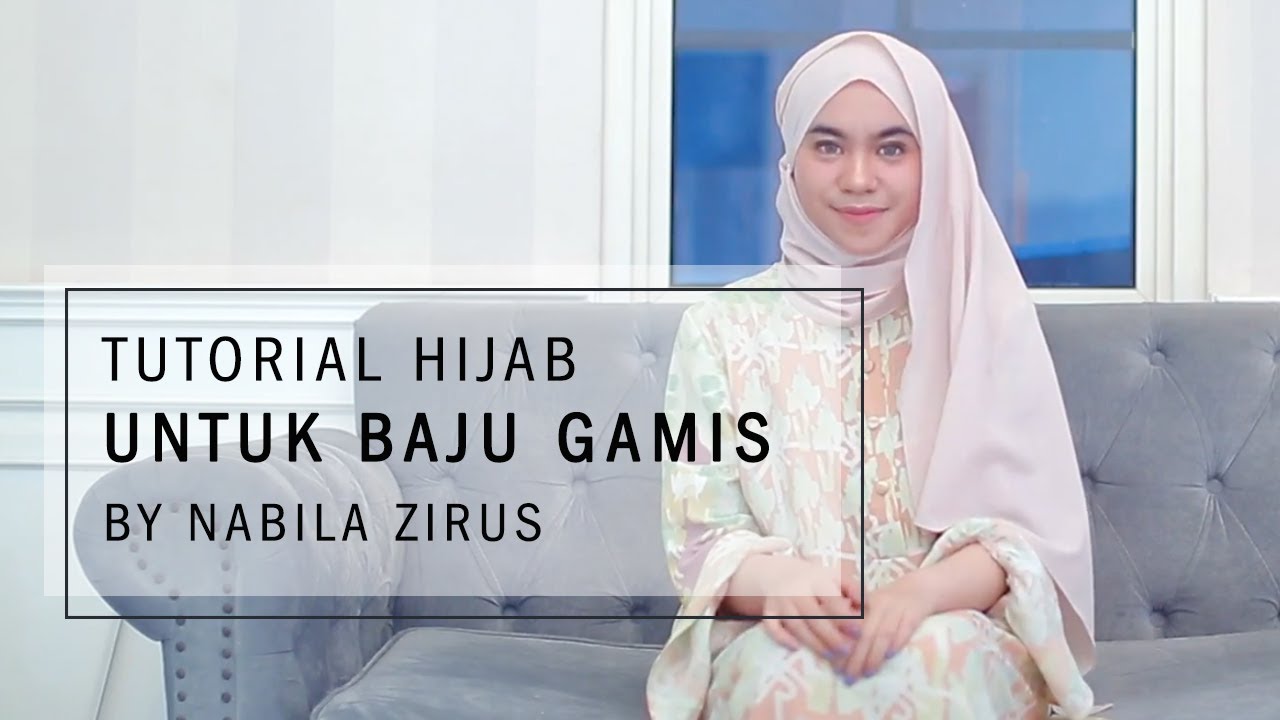  Tutorial Hijab untuk Baju Gamis by Nabila Zirus YouTube