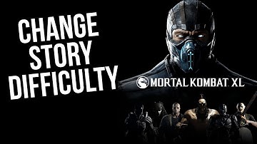 How to Change Story Difficulty on Mortal Kombat XL 2025?