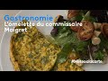 Gastronomie : l'omelette du commissaire Maigret