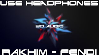 Rakhim - Fendi(8D AUDIO)