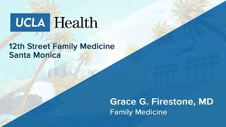 Grace G. Firestone, Md Family Medicine Ucla Health 12Th Street Family Medicine Santa Monica