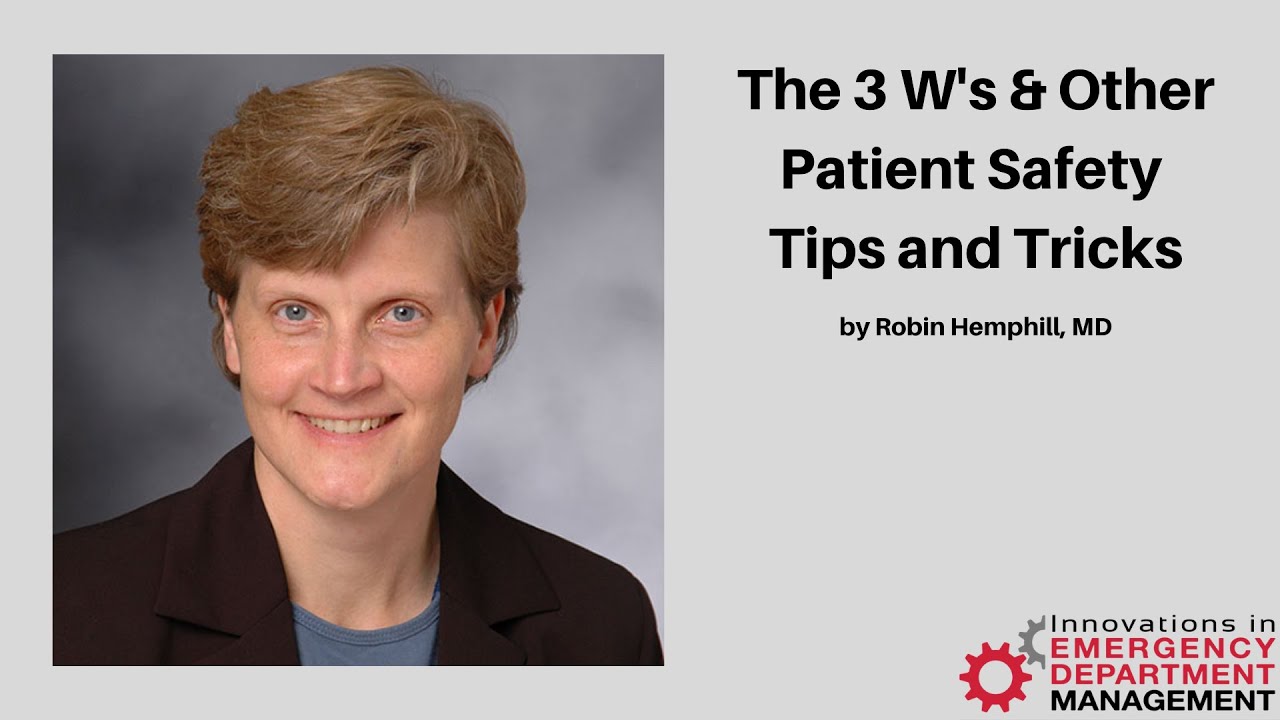 The 3 W's & Other Patient Safety Tips | The Innovations in Emergency Department Management Course