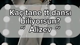 Kaç tane tt dansı biliyorsun? ( 2023 - 2024 )~Uzun