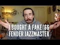 I bought a fake '66 Fender Jazzmaster!