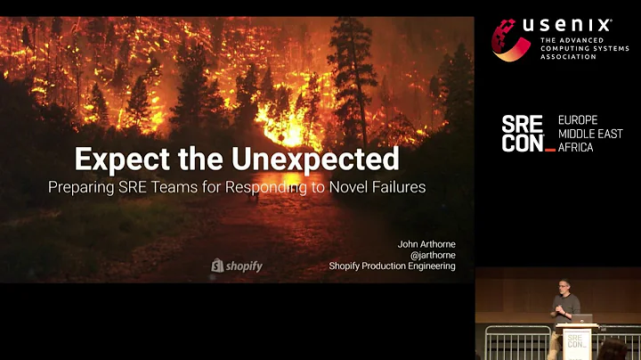 SREcon19 Europe/Middle East/Africa - Expect the Unexpected: Preparing SRE Teams for Responding...
