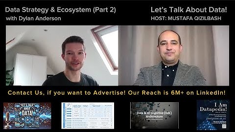 Episode#43 (Part 2) – Data Strategy and Ecosystem with Dylan Anderson @letstalkaboutdata
