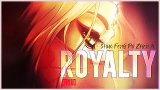 Royalty Shuo Feng-Po Zhen Zi [AMV]