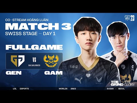 BÌNH LUẬN GEN vs GAM | VÒNG THỤY SĨ NGÀY 1 - CKTG 2023