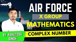 06 || Air Force || Maths || Complex Number || X Group