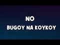 No Bugoy Na Koykoy Lyrics No Bugoy Na Koykoy Lyrics