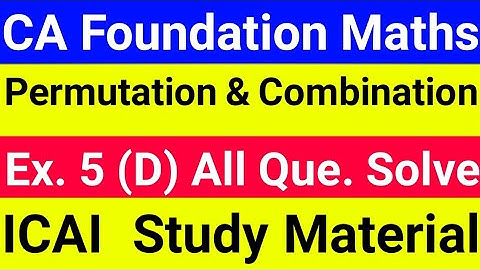 CA Foundation Permutation & Combination Exercise 5 (D) All Que  solve