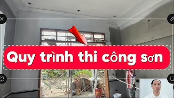Kỹ thuật Sơn nhà đúng cách? | Quy trình thi công sơn nhà | Cách tự sơn nhà không khó | Các bước sơn