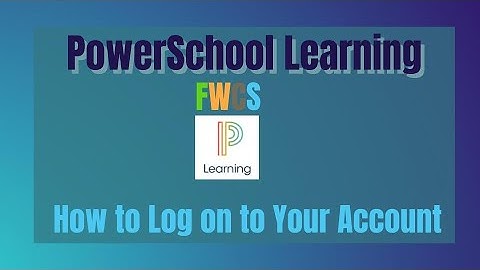 How to Log on to PowerSchool Learning - FWCS