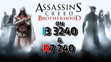 Assassins Creed Brotherhood On Intel Core I3 3240 & AMD Radeon R7 240 | 768p | High | Fps Test