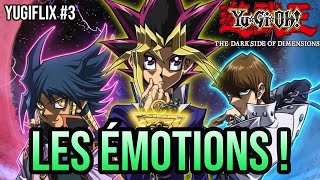 YU-GI-OH! THE DARK SIDE OF DIMENSIONS - C'EST LES ÉMOTIONS ! YUGIFLIX #3