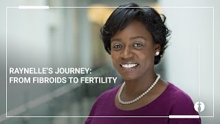 How to Improve Fertility with Fibroid Treatment: Raynelle's Story