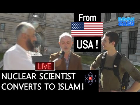 Nuclear Scientist | Atheist American - CONVERTS to ISLAM ! |  ' L I V E '