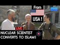 Nuclear Scientist | Atheist American - CONVERTS to ISLAM ! |  ' L I V E '