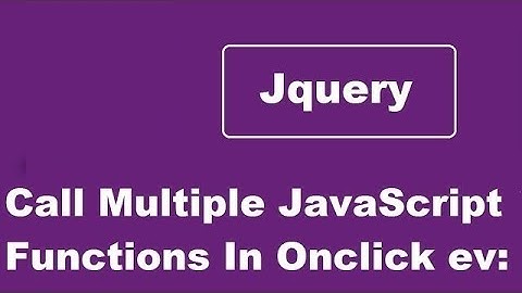 Call Multiple JavaScript Functions In Onclick Event