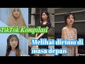 TIKTOK KOMPILASI !!! Ketika Kalian Bisa Melihat Masa Depan