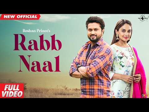 Rab Naal (Full Video) | Roshan Prince | Mannat Noor | Rubina Bajwa | Latest Punjabi song 2020