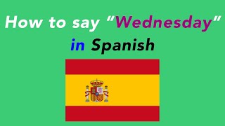 How to say “Wednesday” in Spanish 