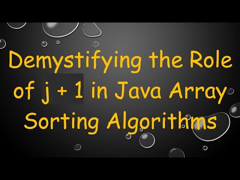 Demystifying the Role of j + 1 in Java Array Sorting Algorithms