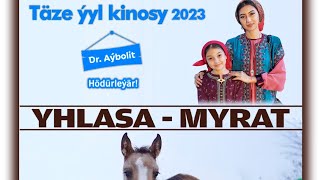 Yhlasa-Myrat Taze Yyl Kinosy 2023