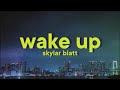 Skylar Blatt Chris Brown Wake Up Lyrics