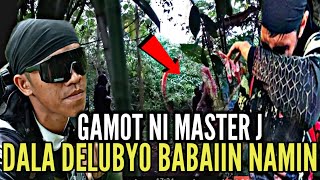Gamot Ni Master J Dala Delubyo Babaiin Kona Fb Julius Adventure