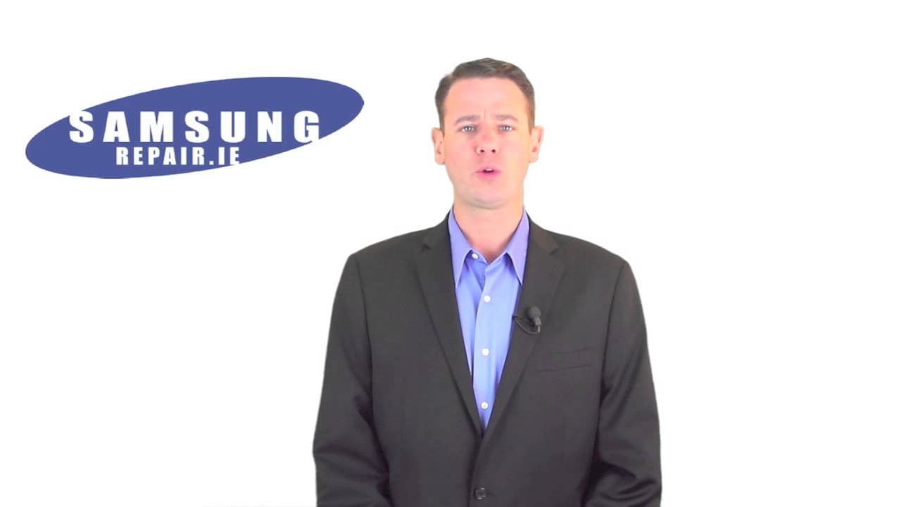 Samsung Repairs Ireland Www SamsungRepair Ie YouTube