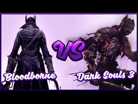 Bloodborne vs. Dark Souls 3