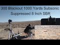 300 Blackout Subsonic 1000 Yards SBR 240gr at 1050fps