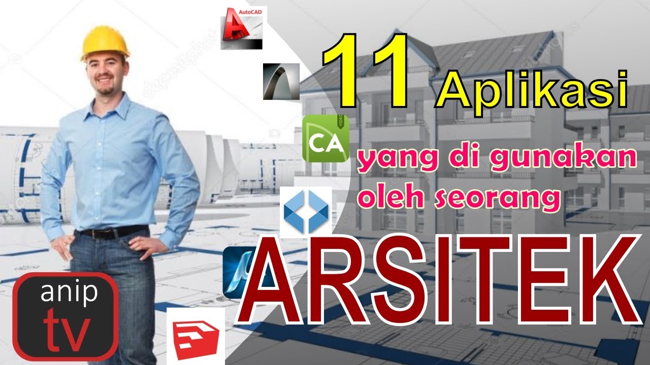  APLIKASI  ARSITEK  11 Aplikasi  Yang di Gunakan Oleh Seorang 