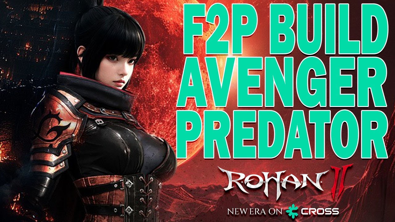 F2P BUILD AVENGER PREDATOR - ROHAN 2