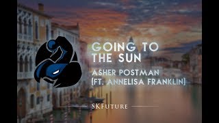 Asher Postman - Going To The Sun (feat. Annelisa Franklin)