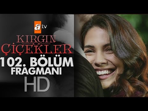 Kırgın Çiçekler 102. Bölüm Fragmanı