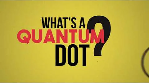 What's a Quantum Dot?